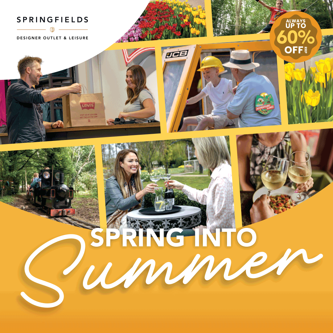 Spring into Summer Spring into Summer at Springfields Designer Outlet & Leisure